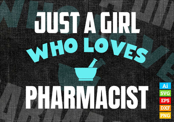 products/just-a-girl-who-loves-pharmacist-editable-vector-t-shirt-designs-png-svg-files-646.jpg
