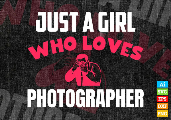 products/just-a-girl-who-loves-photographer-editable-vector-t-shirt-designs-png-svg-files-282.jpg