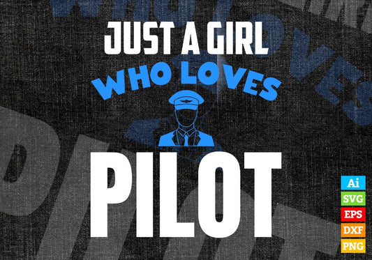 Just A Girl Who Loves Pilot Editable Vector T-shirt Designs Png Svg Files
