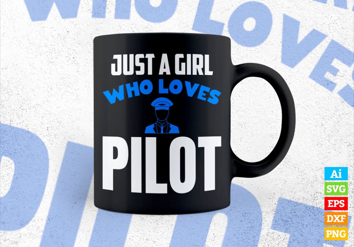 Just A Girl Who Loves Pilot Editable Vector T-shirt Designs Png Svg Files