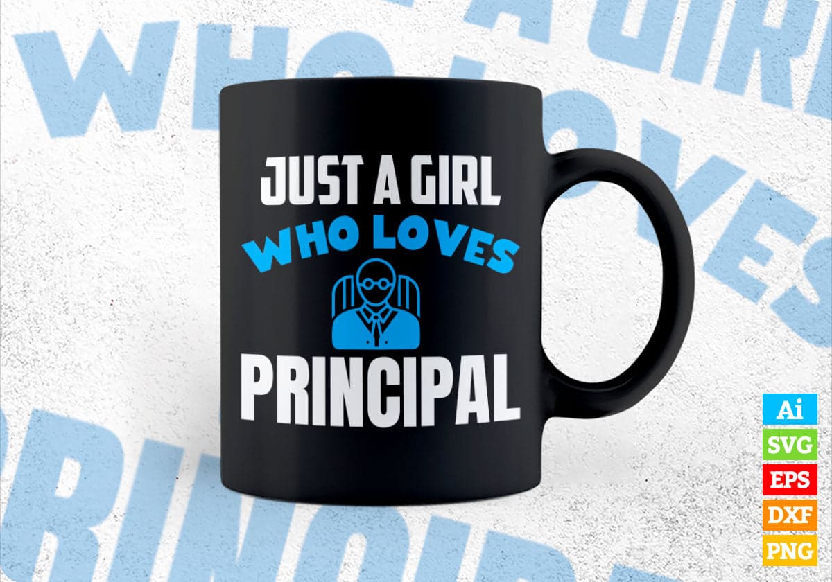 Just A Girl Who Loves Principal Editable Vector T-shirt Designs Png Svg Files