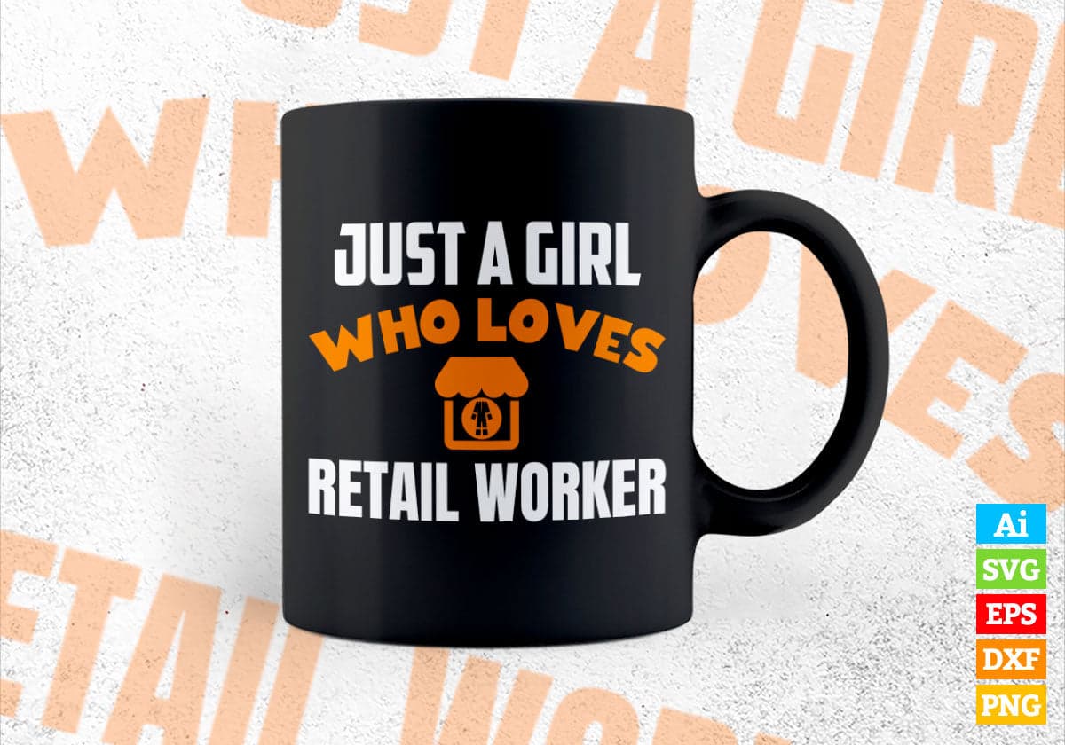 Just A Girl Who Loves Retail Worker Editable Vector T-shirt Designs Png Svg Files
