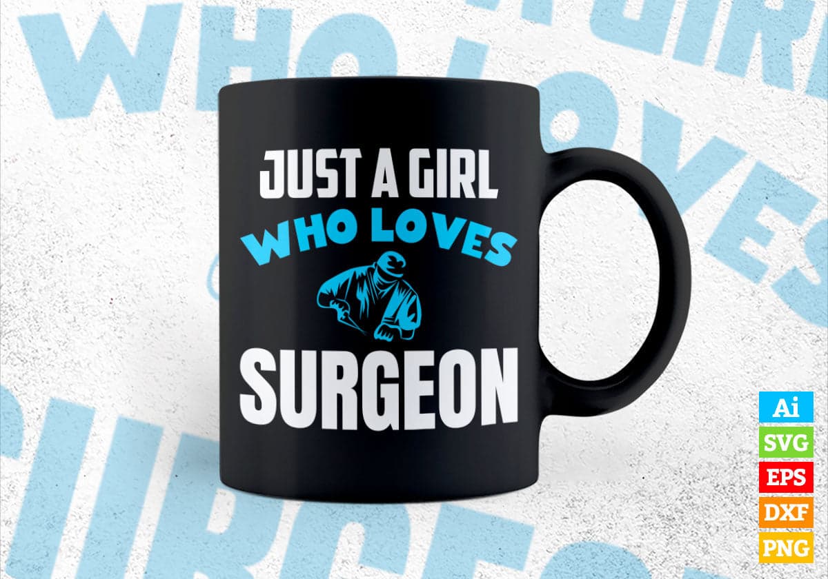Just A Girl Who Loves Surgeon Editable Vector T-shirt Designs Png Svg Files