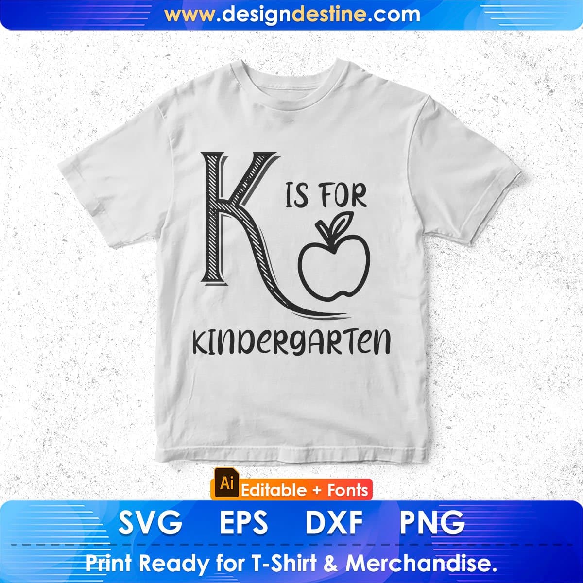 K Is For Kindergarten Editable T shirt Design In Ai Svg Png Cutting Printable Files
