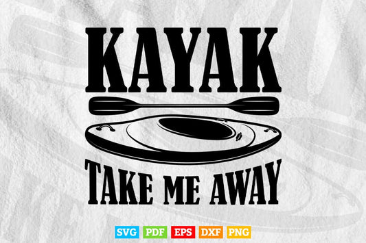 Kayak Take Me Away Svg Cricut Files.