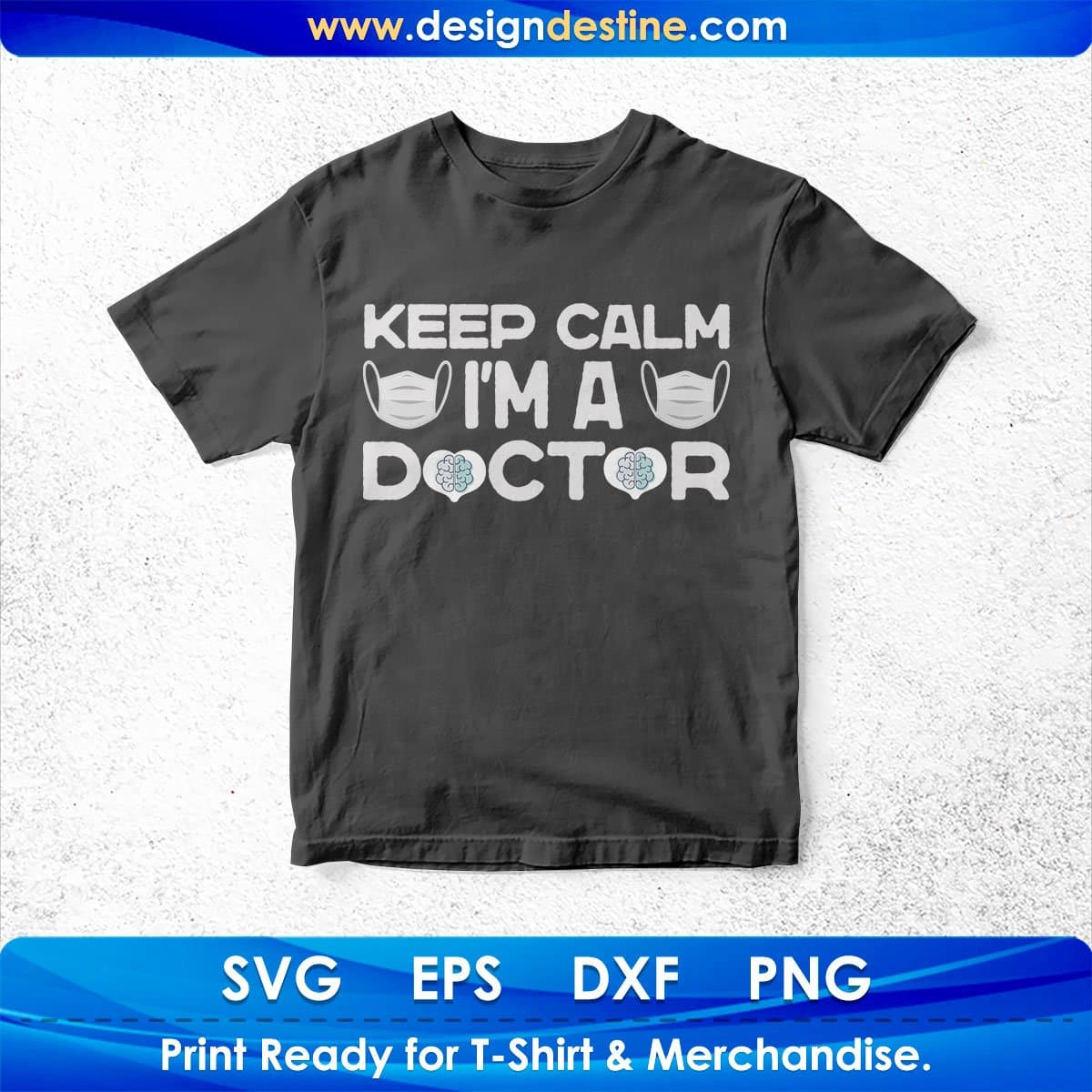 Keep Calm I'M A Doctor T shirt Design In Svg Png Cutting Printable Files
