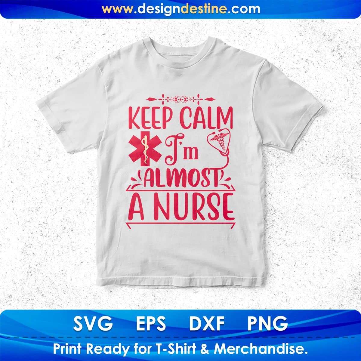 Keep Calm I’m Almost A Nurse T shirt Design In Svg Png Cutting Printable Files