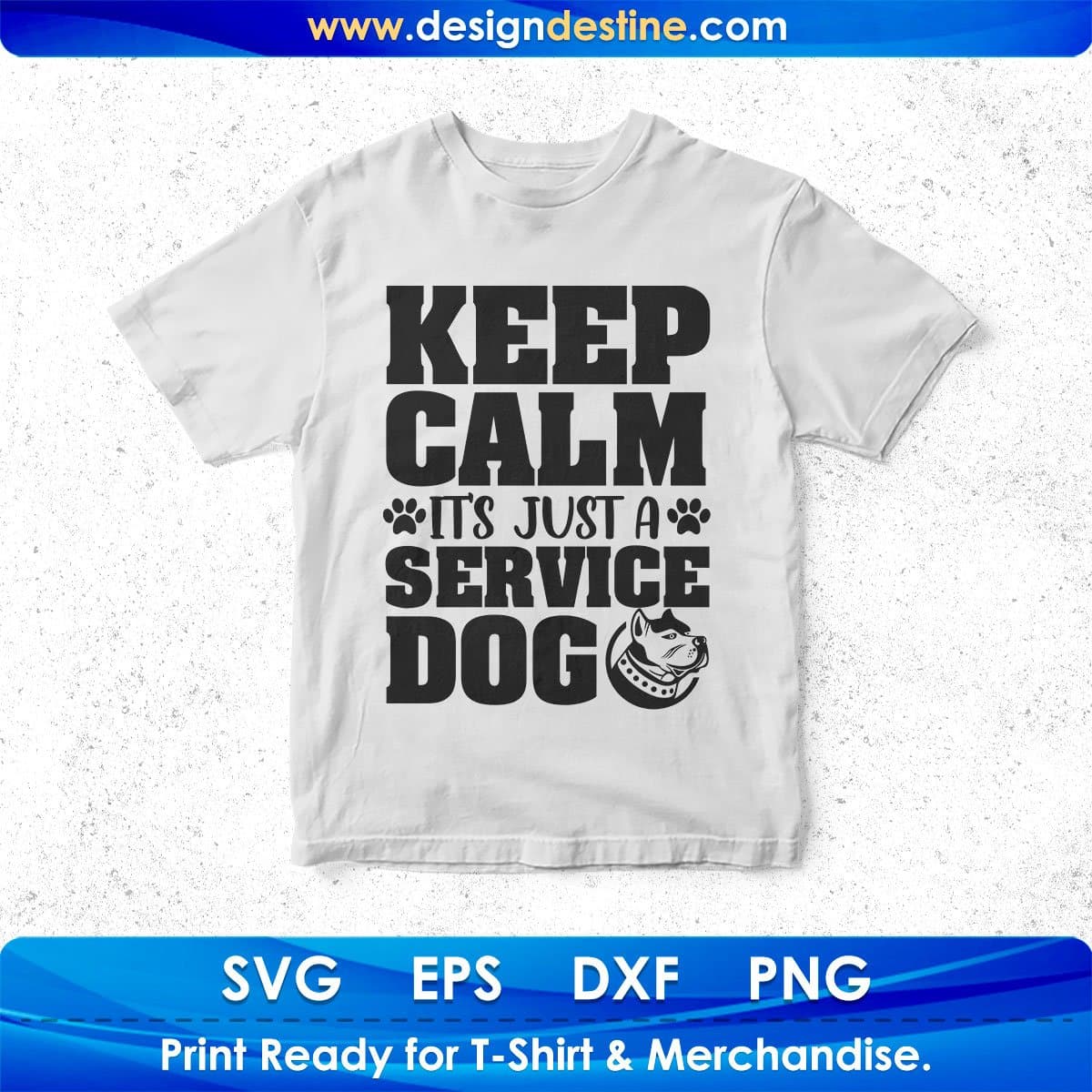 Keep Calm It's Just A Service Dog Animal T shirt Design In Svg Png Cutting Printable Files