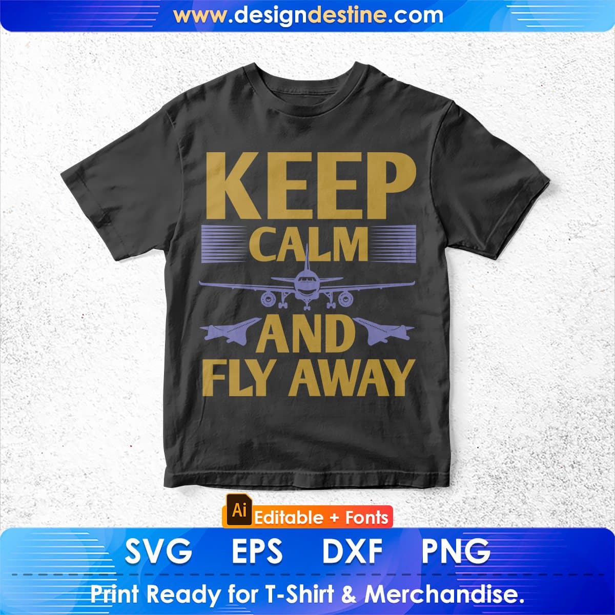 Keep Clam And Fly Away Aviation Editable T shirt Design In Ai Svg Printable Files