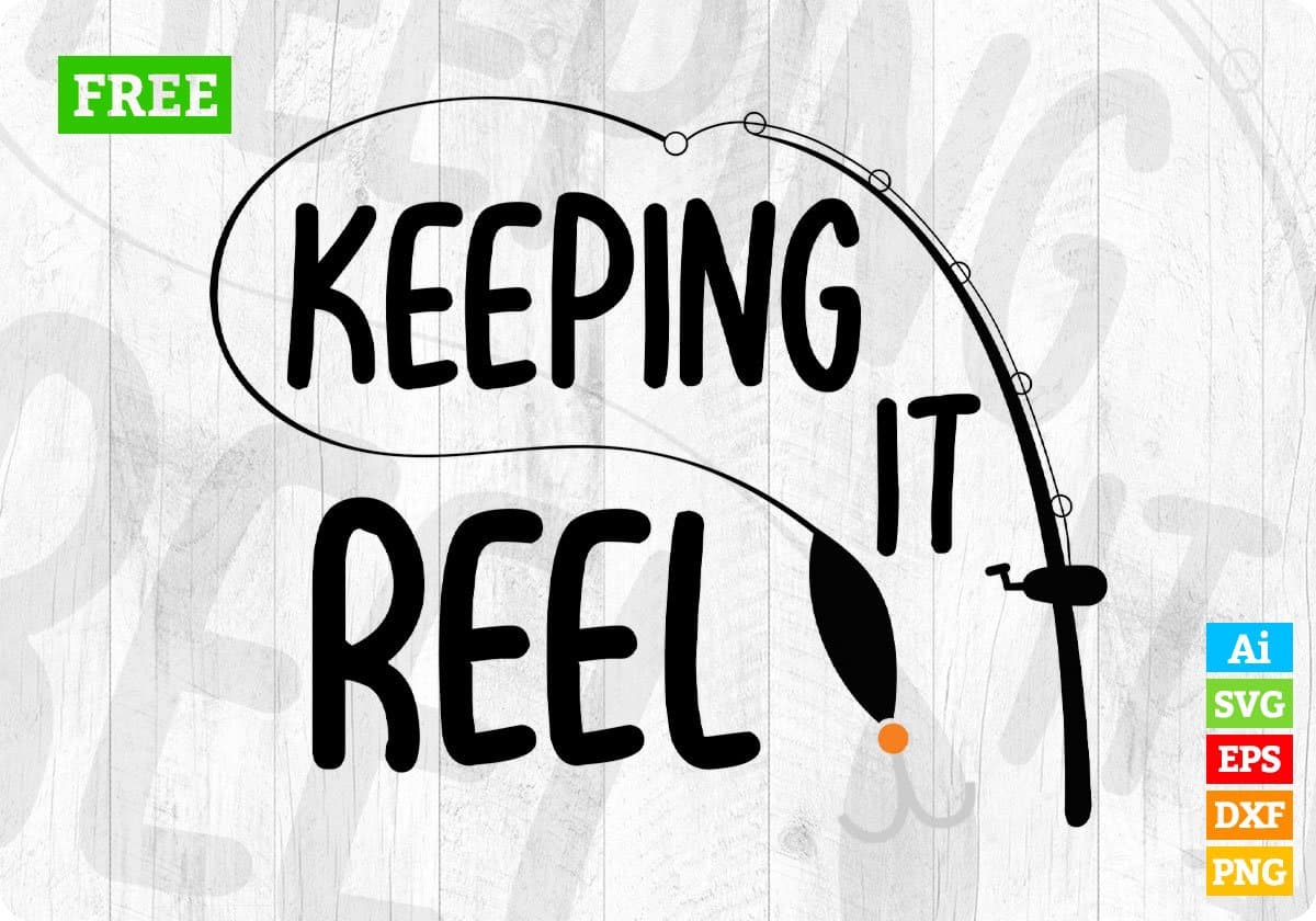 Keeping It Reel T shirt Design In Svg Png Cutting Printable Files