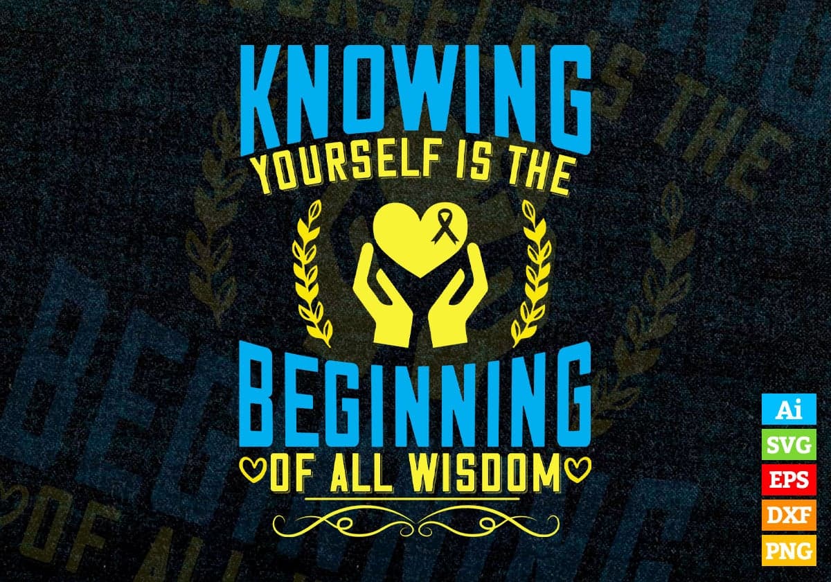 Knowing Yourself Is The Beginning Of All Wisdom Awareness Editable T shirt Design In Ai Svg Files