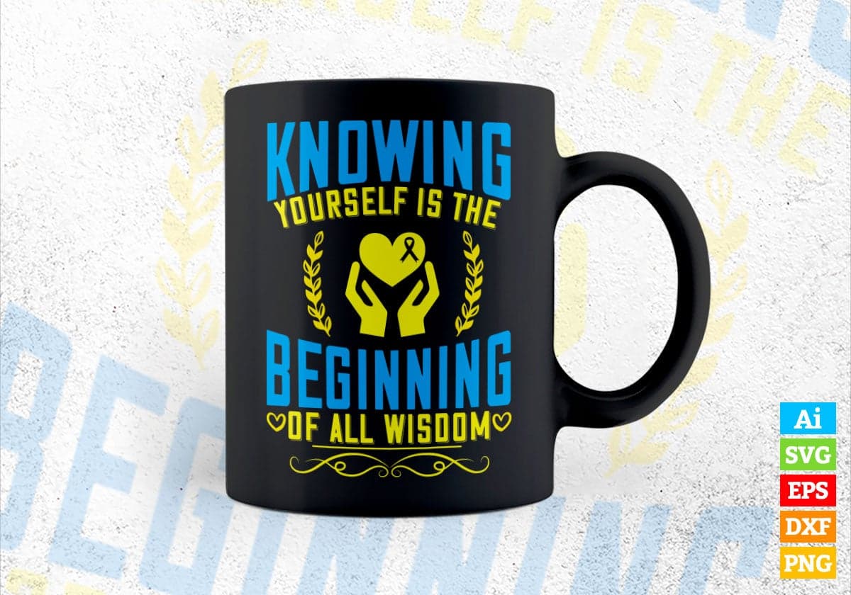 Knowing Yourself Is The Beginning Of All Wisdom Awareness Editable T shirt Design In Ai Svg Files