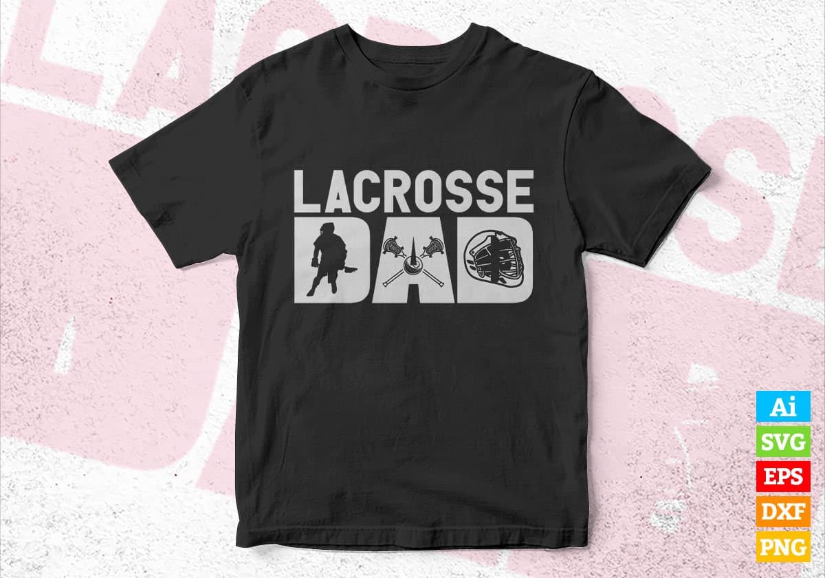 Lacrosse Dad Editable Vector T-shirt Design in Ai Svg Png Files