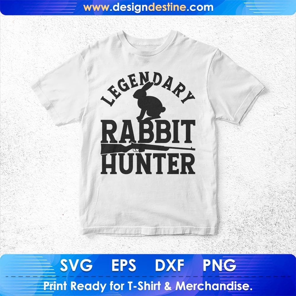 Legendary Rabbit Hunter T shirt Design Svg Cutting Printable Files