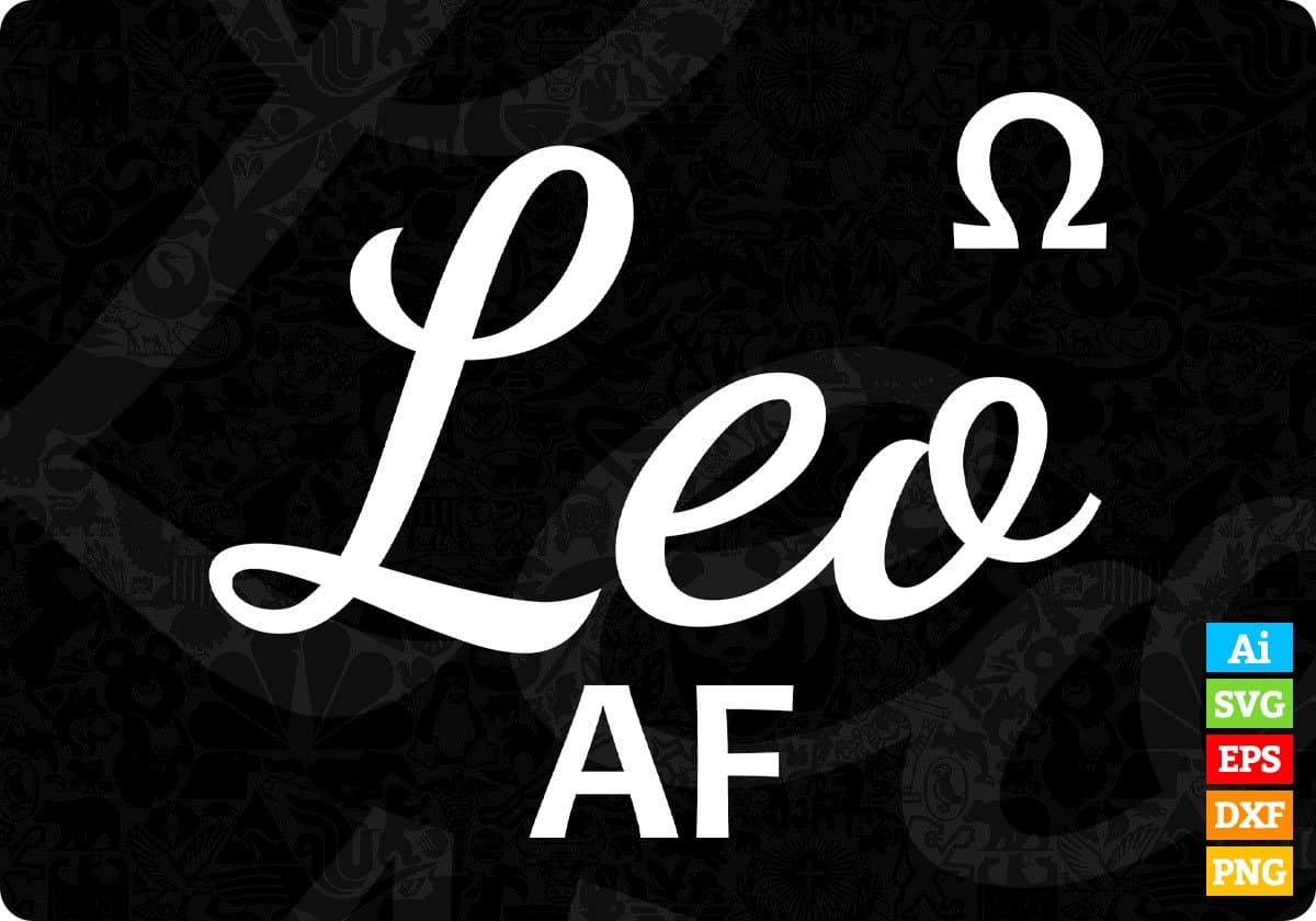 Leo AF T shirt Design In Svg Cutting Png Printable Files