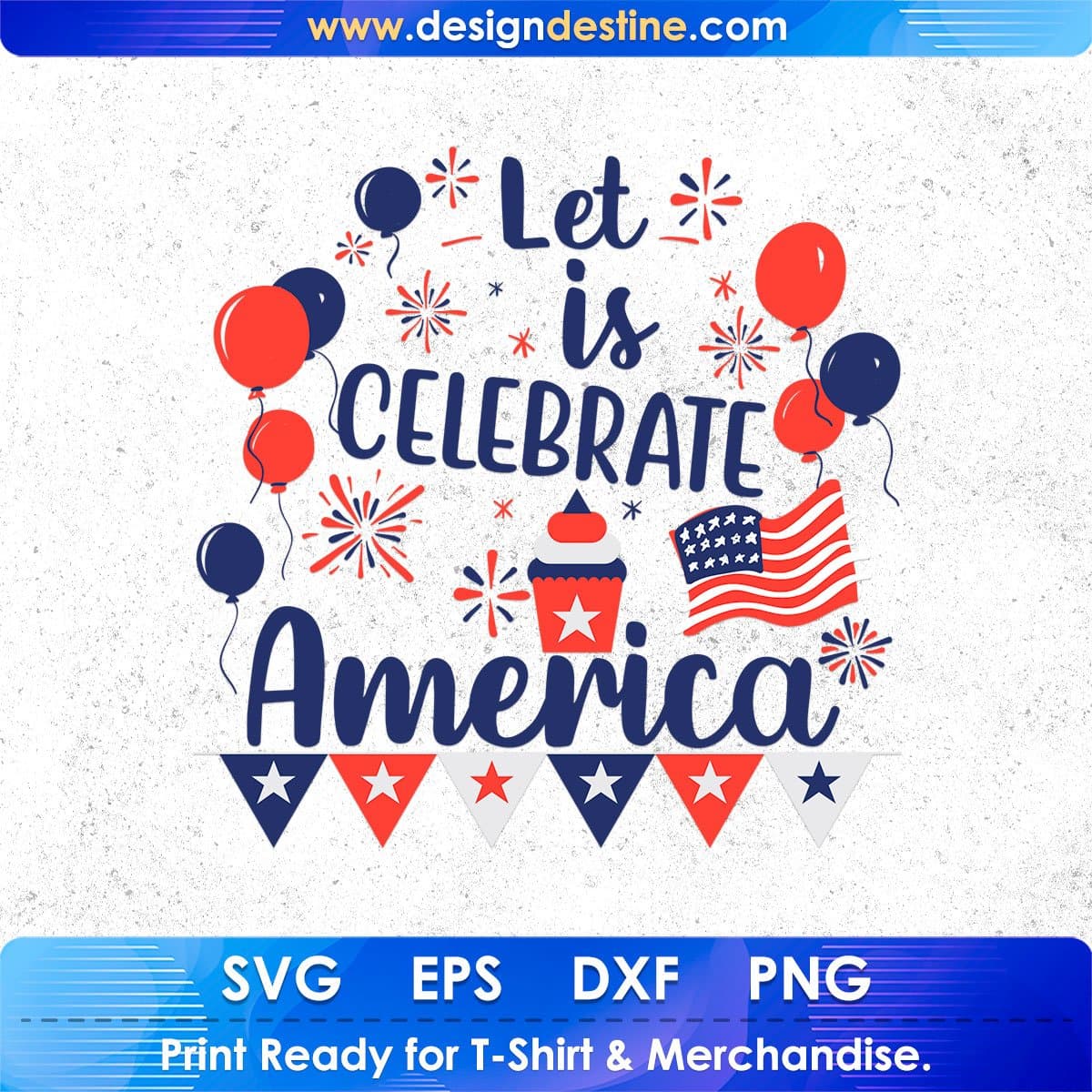 Let Is Celebrate America 4th Of July T shirt Design In Svg Png Cutting Printable Files