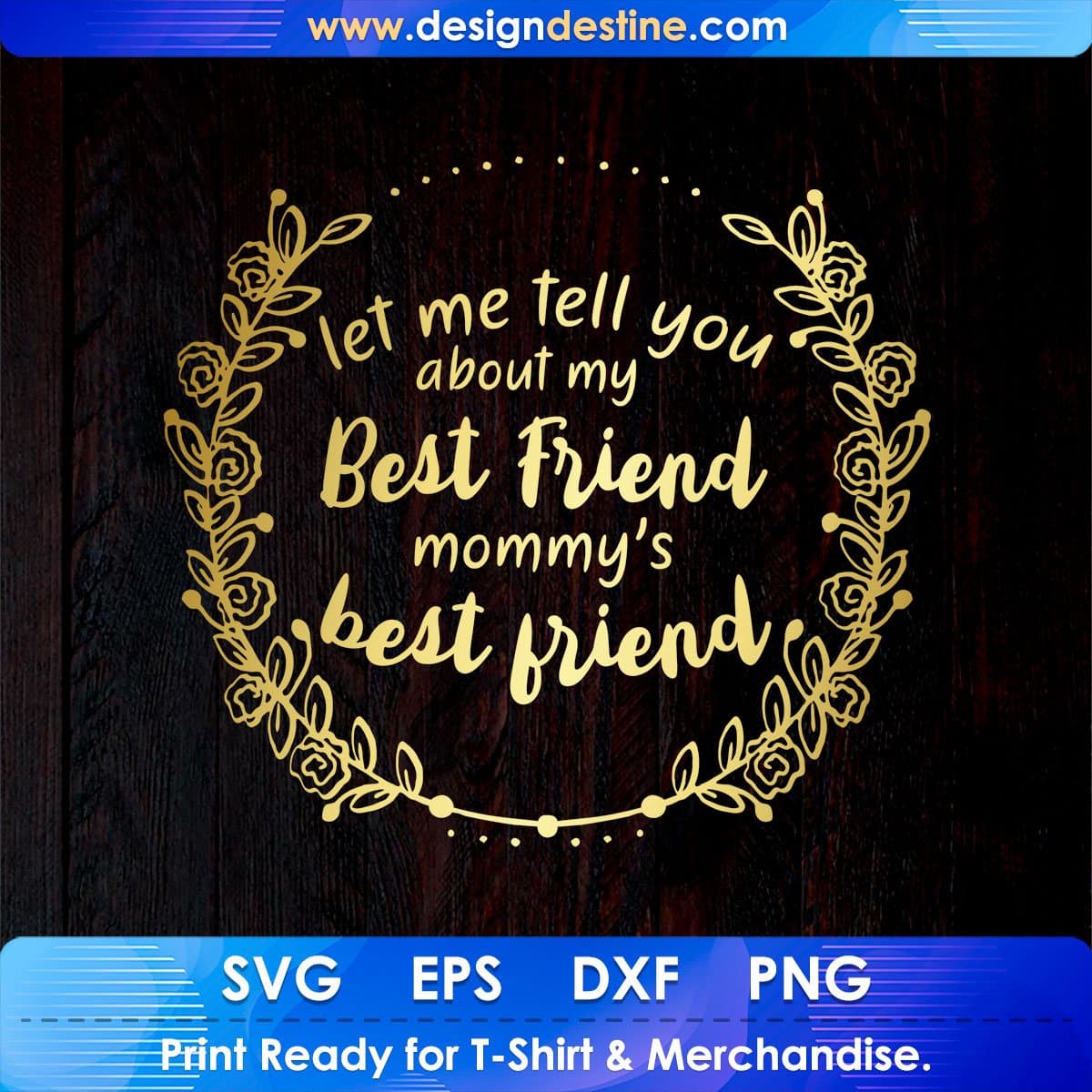 Let Me Tel You About My Mommy's Best Friend Mother's Day T shirt Design In Png Svg Printable Files