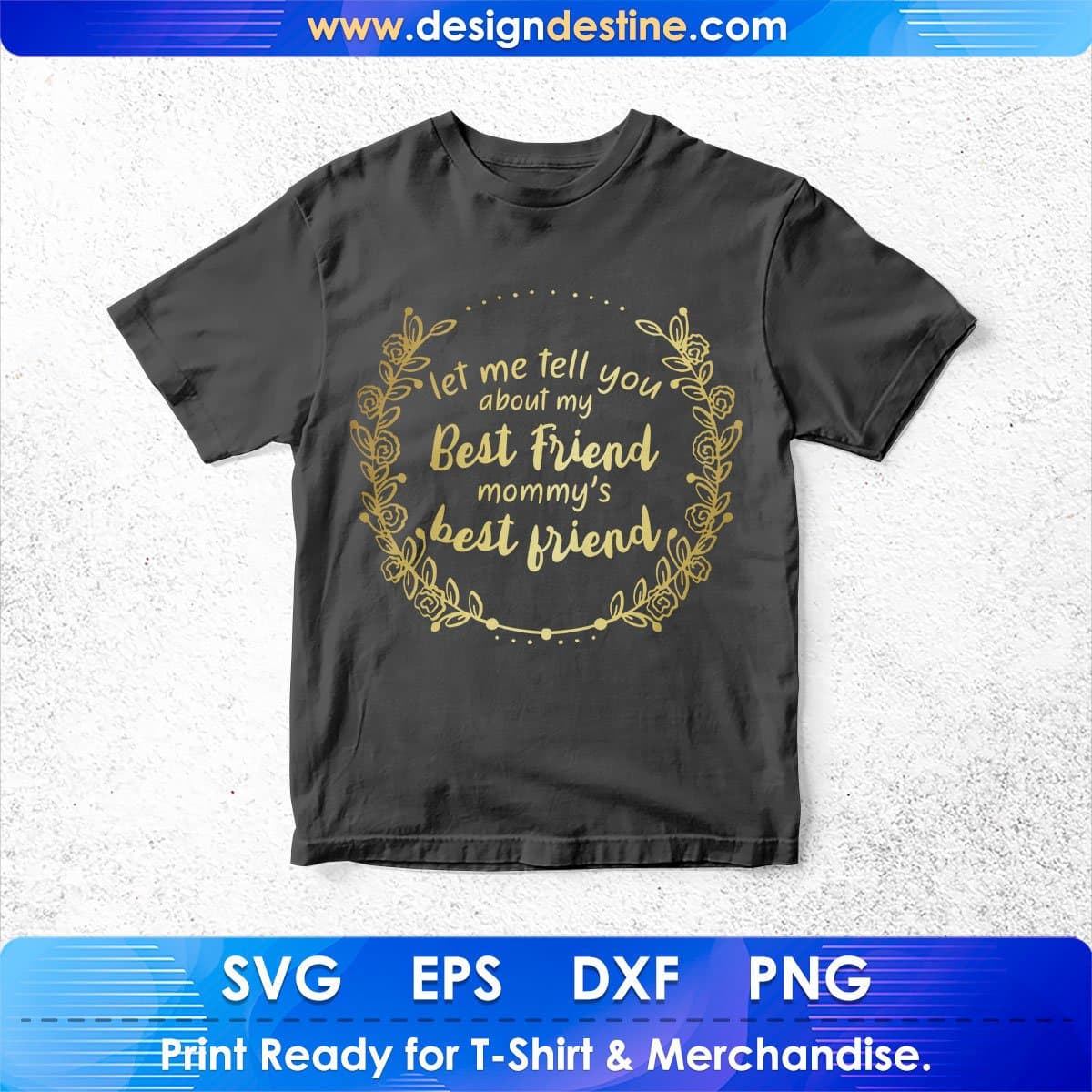 Let Me Tel You About My Mommy's Best Friend Mother's Day T shirt Design In Png Svg Printable Files