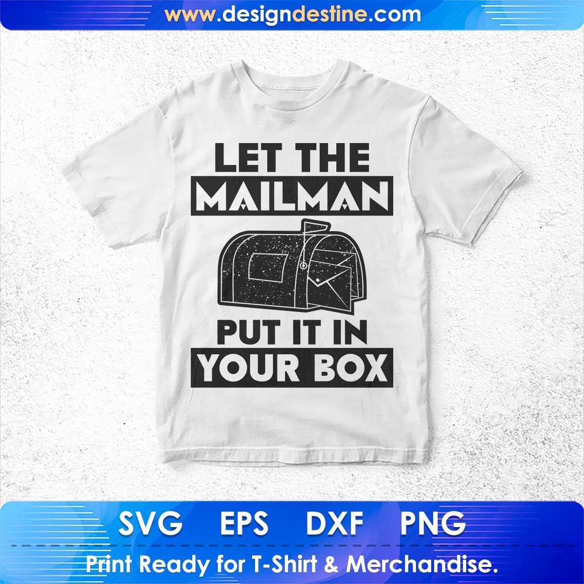 Let The Mail Man Put It In Your Box Mail Carrier T shirt Design In Ai Svg Printable Files