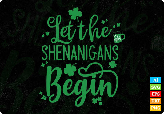 Let The St Patrick's Day Shenanigans Begin T shirt Design In Svg Png Cutting Printable Files