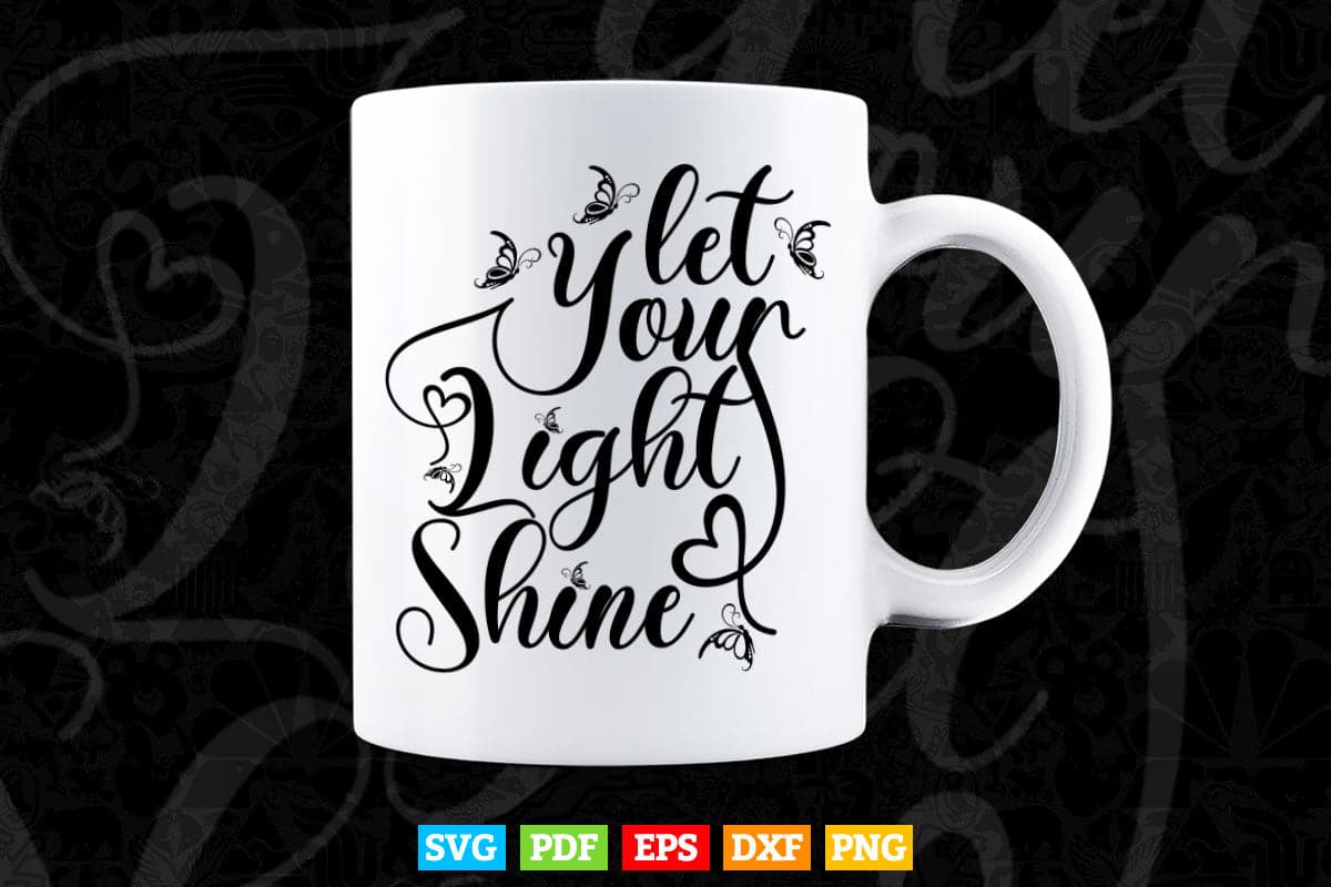 let your light shine Calligraphy Svg T shirt Design.