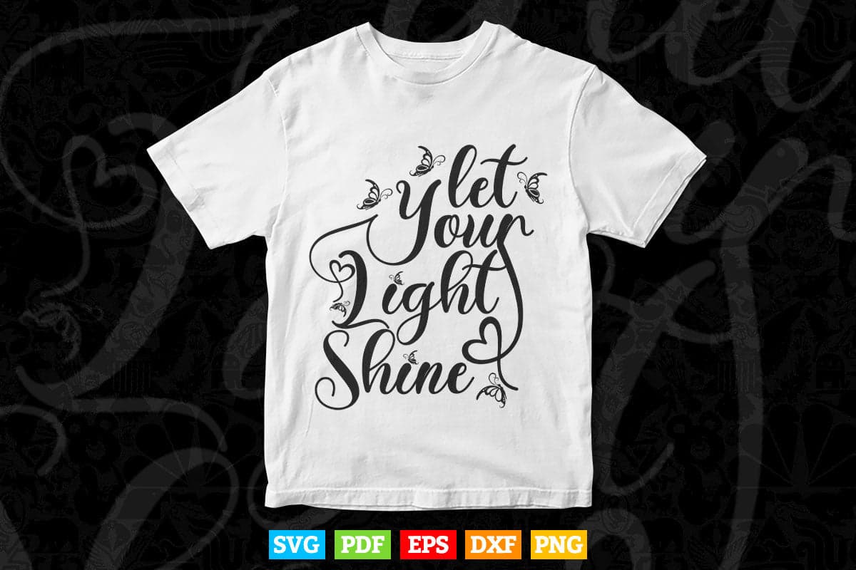 let your light shine Calligraphy Svg T shirt Design.