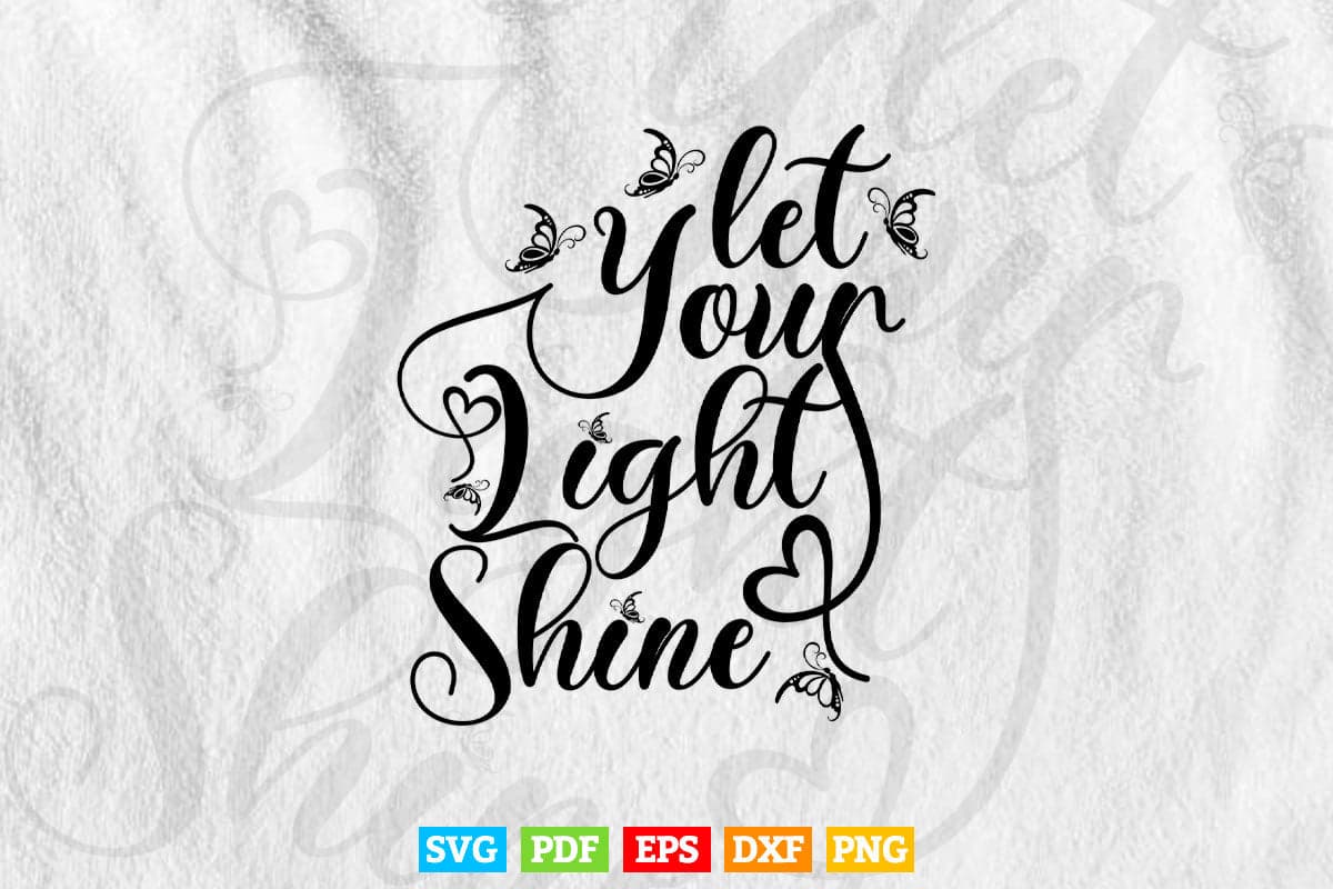 let your light shine Calligraphy Svg T shirt Design.