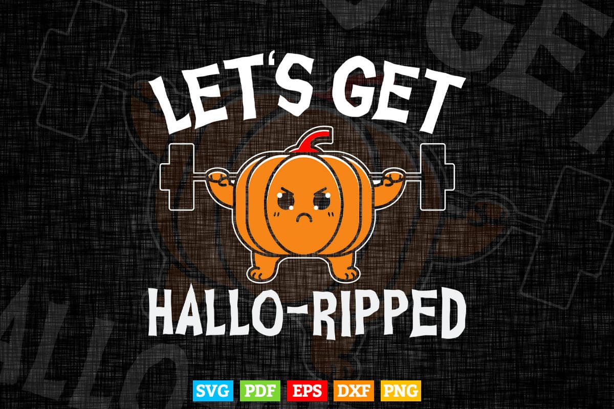 Let's Get Hallo-Ripped Lazy Halloween Costume Gym Workout Svg Digital Files.