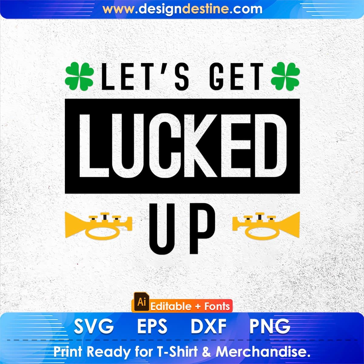 Lets Get Lucked Up St Patrick's Day Editable T-shirt Design in Ai Svg Printable Files
