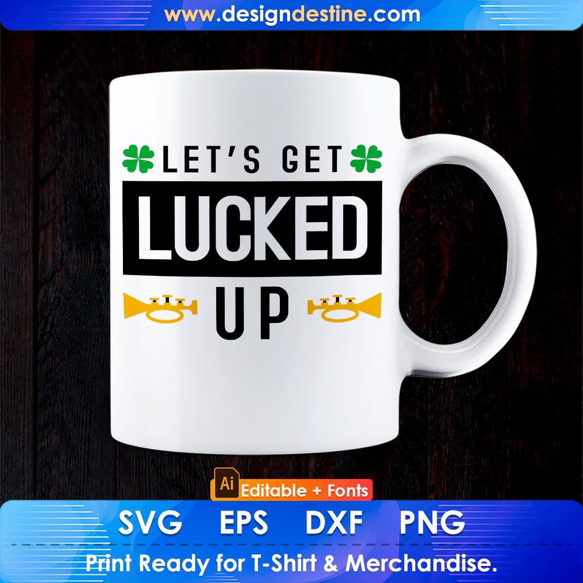 Lets Get Lucked Up St Patrick's Day Editable T-shirt Design in Ai Svg Printable Files
