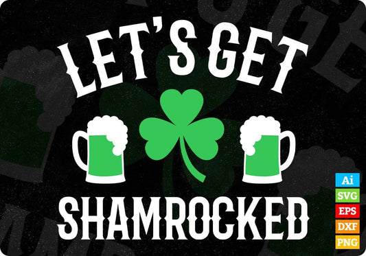 Lets get Shamrocked St. Patrick's day Editable T-shirt Design in Ai Svg Files