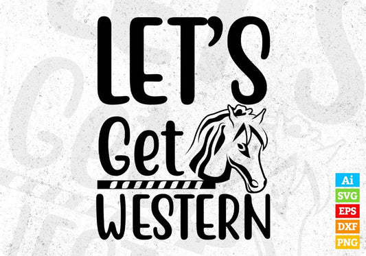 Let’s Get Western Horse T shirt Design In Svg Png Cutting Printable Files