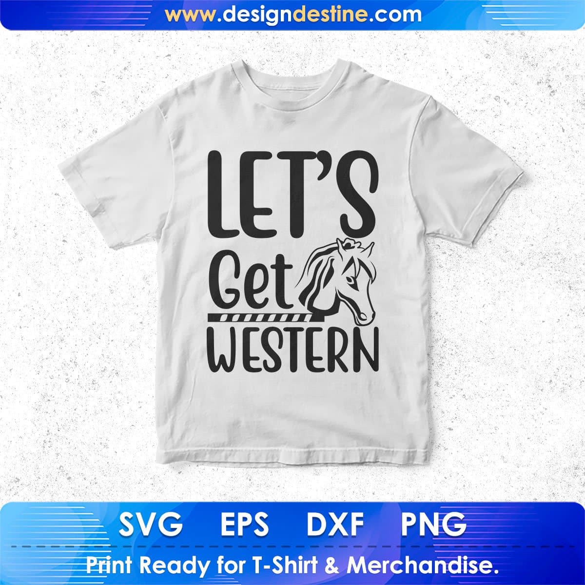 Let’s Get Western Horse T shirt Design In Svg Png Cutting Printable Files