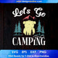 Let’s Go Camping Adventure T shirt Design In Svg Png Cutting Printable Files