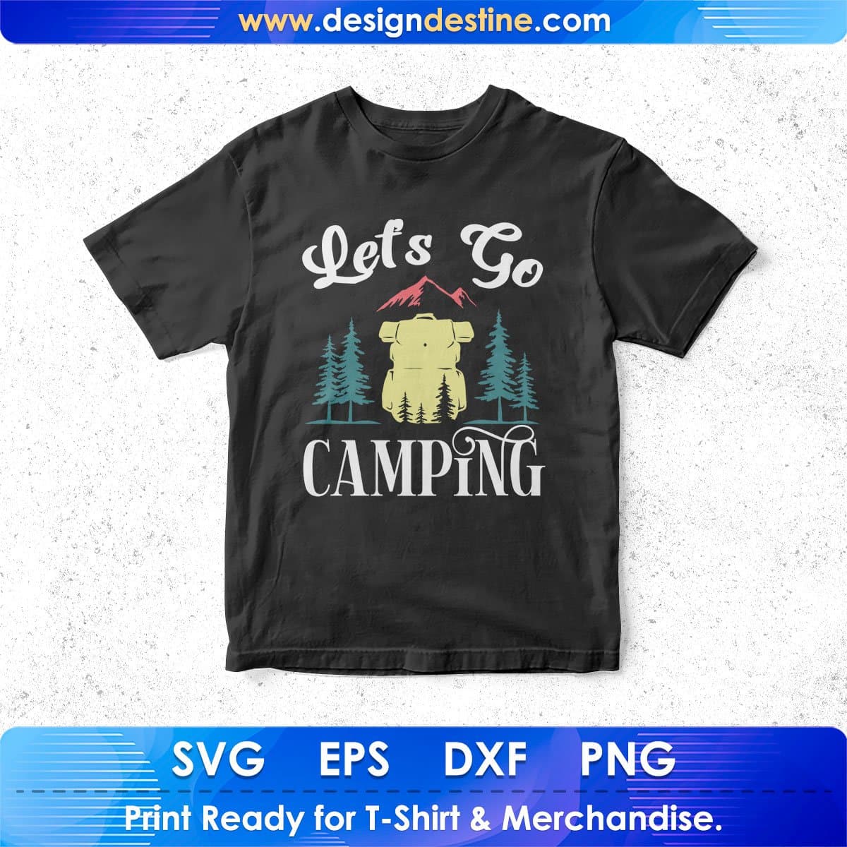 Let’s Go Camping Adventure T shirt Design In Svg Png Cutting Printable Files