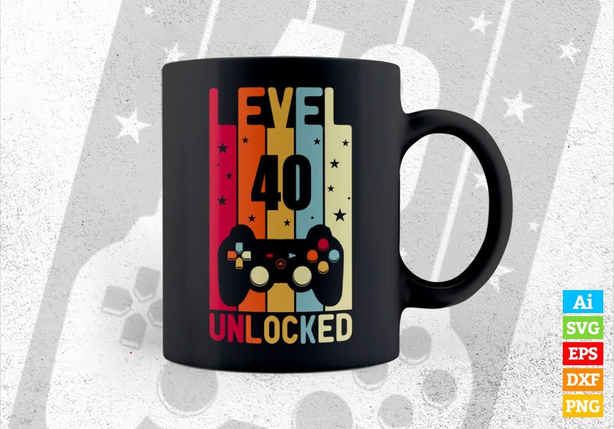 Level 40 Unlocked Video Gamer 40th Birthday Editable Vector T-shirt Designs Png Svg Files