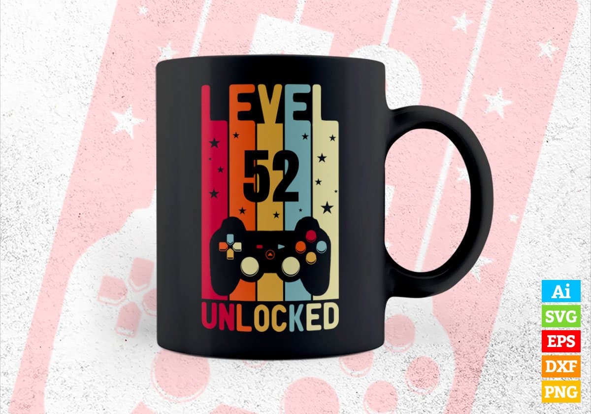 Level 52 Unlocked Video Gamer 52nd Birthday Editable Vector T-shirt Designs Png Svg Files