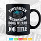 Librarian Because Book Wizard isn't a Job Title Library Svg Png Cut Files.