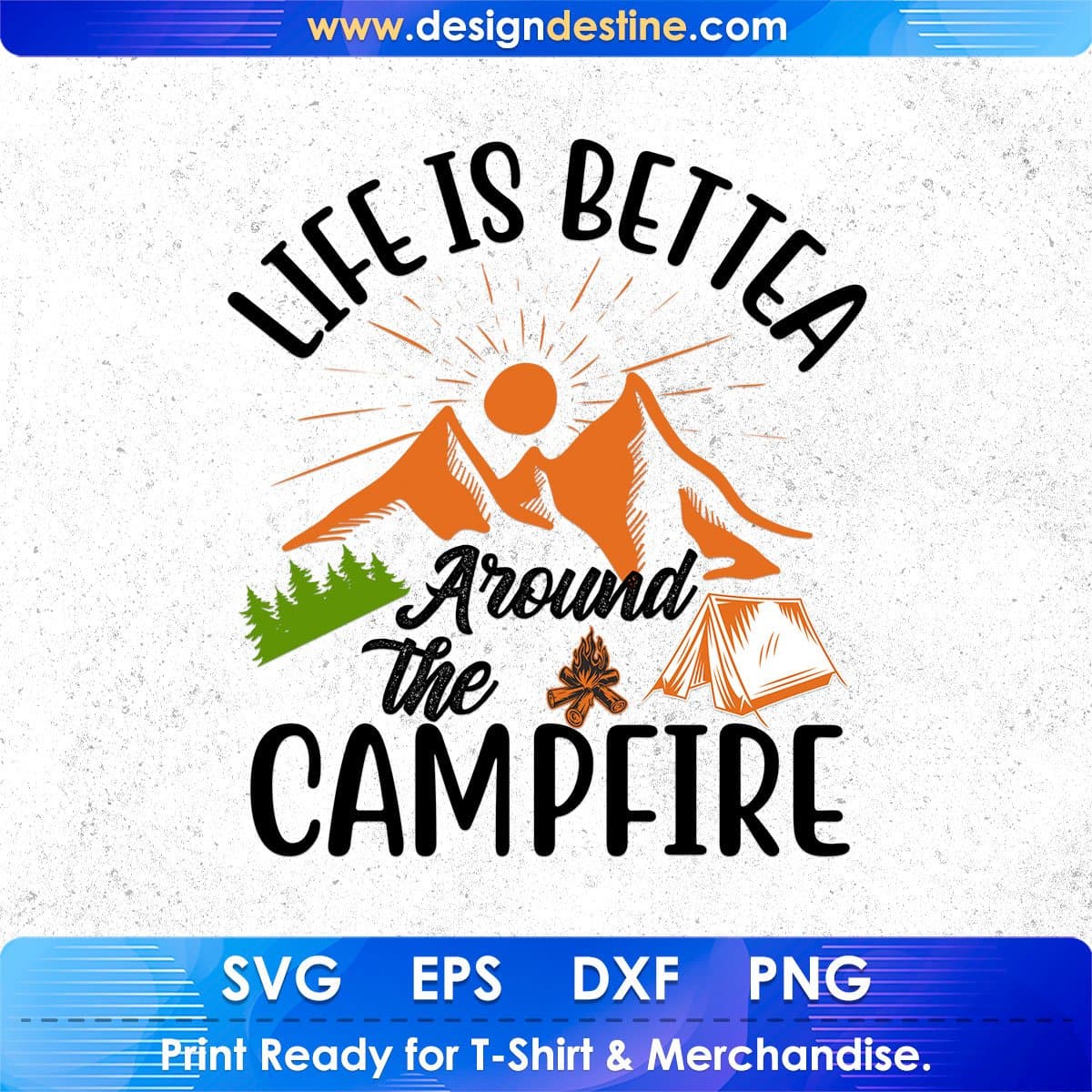 Life Is Better Around The Campfire Camping T shirt Design In Svg Png Cutting Printable Files