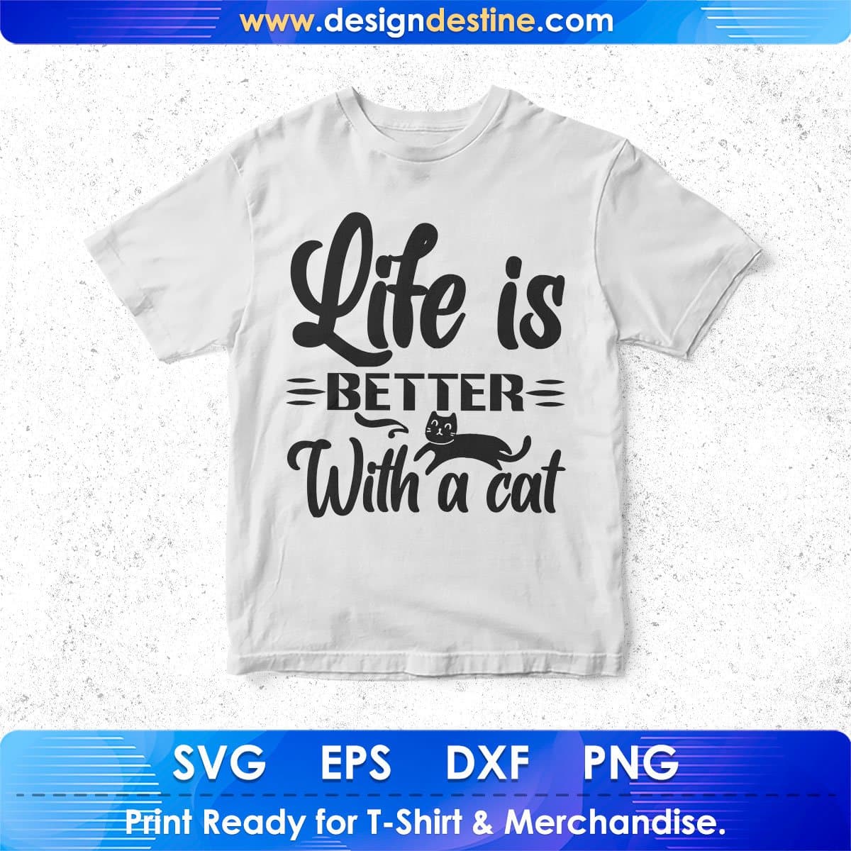 Life Is Better With A Cat T shirt Design In Svg Png Cutting Printable Files