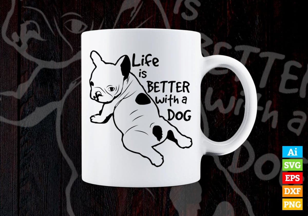 Life Is Better With a Dog Animal Vector T-shirt Design in Ai Svg Png Files