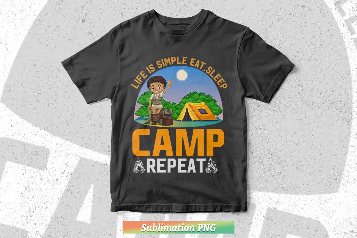 Life İs Simple Eat Sleep Camp Repeat Camping Mountain Svg Png Cut Files.
