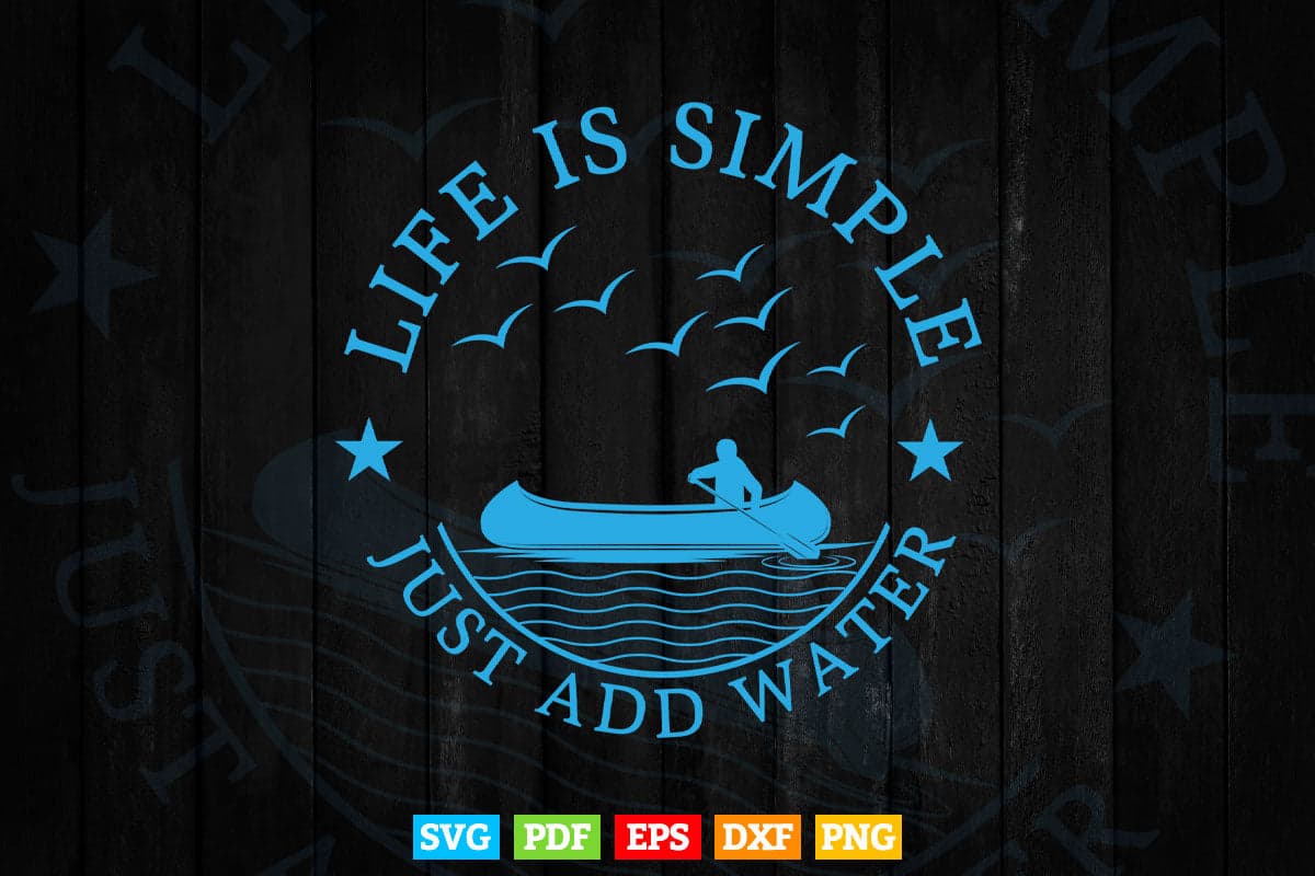 Life Is Simple Just Add Water Svg Cricut Files.