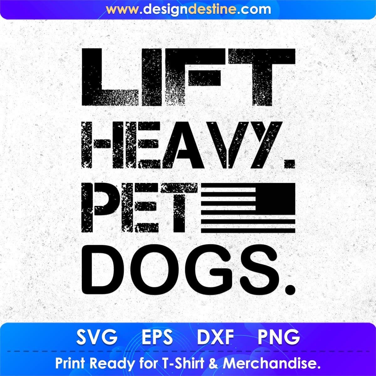 Lift Heavy Pet Dogs T shirt Design In Svg Png Cutting Printable Files