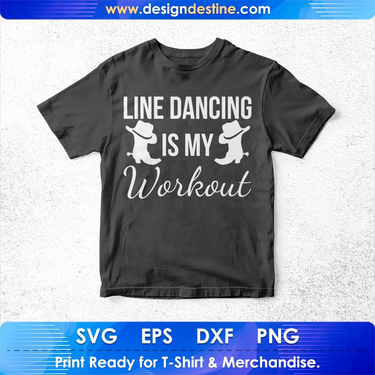 Line Dancing Is My Workout T shirt Design In Svg Cutting Printable Files