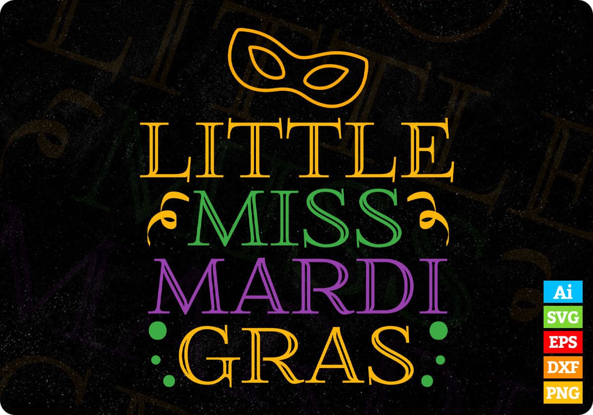 Little Miss Mardi Gras Editable T shirt Design In Ai Svg Printable Files