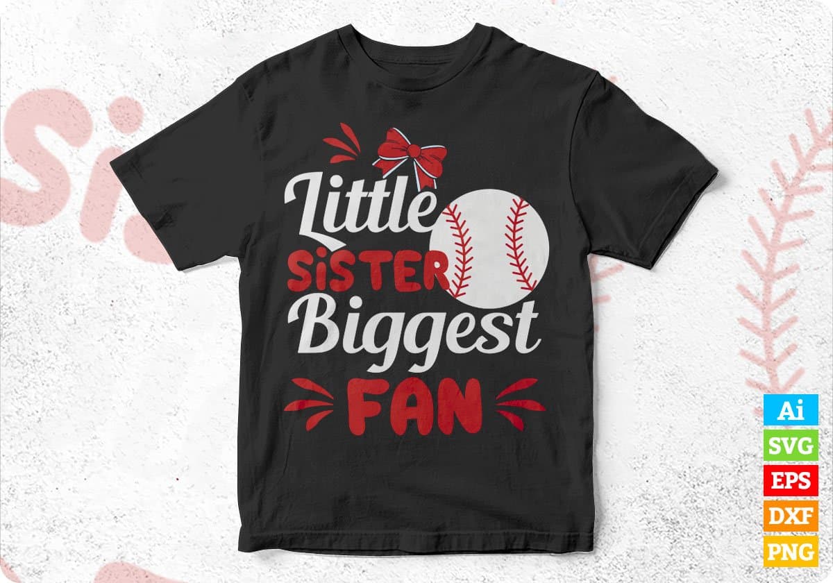 Little Sister Biggest Fan Baseball Editable Vector T-shirt Design in Ai Svg Png Files