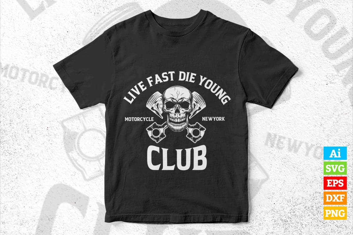 Live Fast Die Young Motorcycle New York Club Editable Vector T shirt Design in Ai Png Svg Files