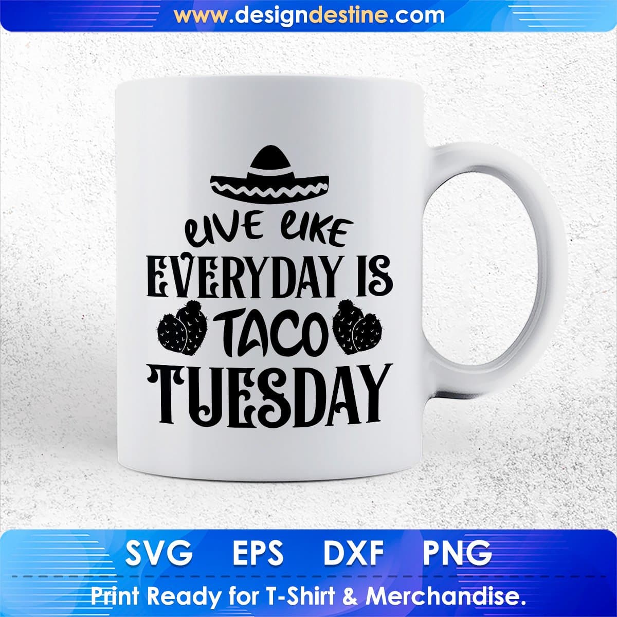 Live Like Everyday Is Taco Tuesday Cinco De Mayo T shirt Design In Ai Svg Printable Files