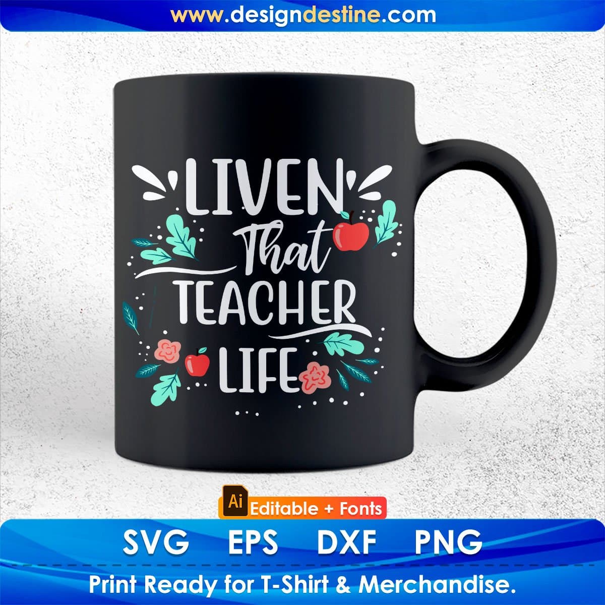 Liven That Teacher Life Editable T shirt Design In Ai Png Svg Cutting Printable Files